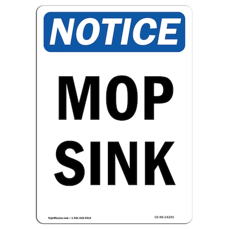 Signmission Safety Sign, OSHA Notice, 24" Height, Aluminum, Mop Sink Sign, Portrait OS-NS-A-1824-V-14249